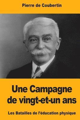 Pierre De Coubertin - Une Campagne de vingt-et-un ans: Les Batailles de l'éducation physique, Häftad. Tillgänglighet: Lägg i varukorg