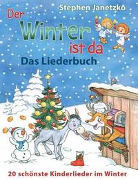 bokomslag Der Winter ist da - 20 schnste Kinderlieder im Winter