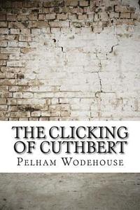 bokomslag The Clicking of Cuthbert