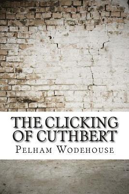 The Clicking of Cuthbert 1