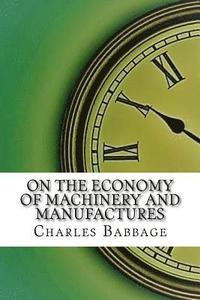 bokomslag On the Economy of Machinery and Manufactures