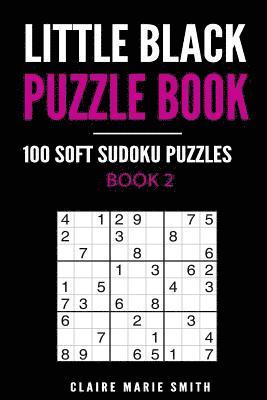 bokomslag Little Black Puzzle Book: 100 Soft Sudoku Puzzles - Book 2