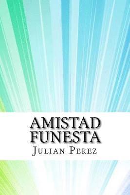 Amistad funesta 1