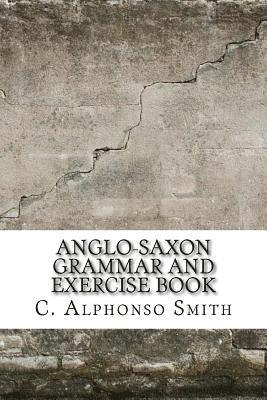 Anglo-Saxon Grammar and Exercise Book 1