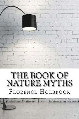 Florence Holbrook - The Book of Nature Myths, Häftad
