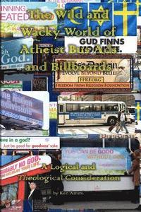 bokomslag The Wild and Wacky World of Atheist Bus Ads and Billboards