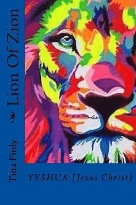 Tina Finly - Lion Of Zion: Yeshua {Jesus Christ}, Häftad