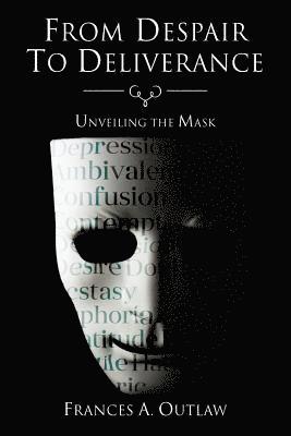 From Despair to Deliverance: Unveiling the Mask 1