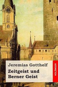 bokomslag Zeitgeist und Berner Geist: Roman