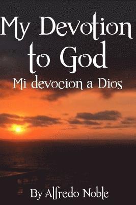 Alfredo Noble - My Devotion to God: Mi Devocion a Dios, Häftad