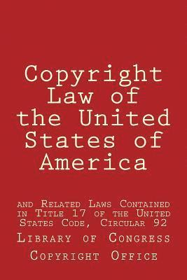 Library of Congress Copyright Office - Copyright Law of the United States of America: and Related Laws Contained in Title 17 of the United States Code, Circular 92, Häftad