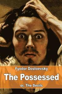 bokomslag The Possessed: or, The Devils
