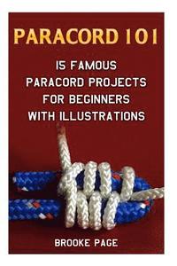 bokomslag Paracord 101: 15 Famous Paracord Projects For Beginners With Illustrations