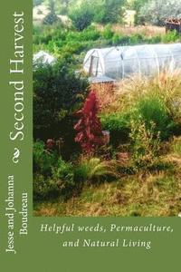 bokomslag Second Harvest: Helpful weeds, Permaculture, and Natural Living