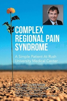 bokomslag Complex Regional Pain Syndrome: A Simple Patient At Rush University Medical Center