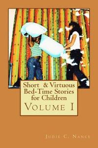 bokomslag Short & Virtuous Bed-Time Stories for Children: Volume I