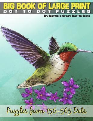 Big Book of Large Print Dot-to-Dots: Puzzles from 198 to 563 Dots