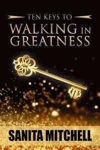 bokomslag 10 Keys For Walking In Greatness