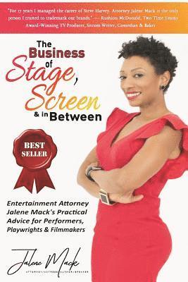 Jalene Mack - The Business of Stage, Screen & In Between: Entertainment Attorney Jalene Mack's Practical Advice for Performers, Playwrights & Filmmakers, Häftad