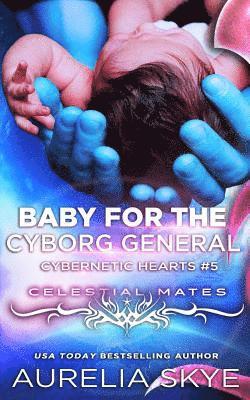 Aurelia Skye - Baby For The Cyborg General, Häftad