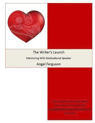 The Writer's Launch Mentoring With Angel Ferguson 1