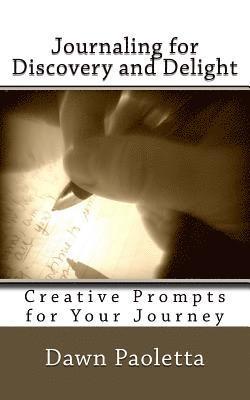 Journaling for Discovery and Delight: Creative Prompts for Your Journey 1
