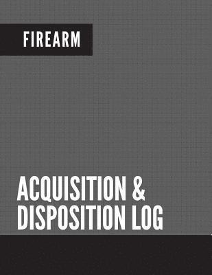 Firearm Acquisition & Disposition Log: Extra Large - 150 Pages 1