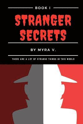 Myra V, Cheryl Rischer - Stranger Secrets: There are a lot of strange things in this world., Häftad