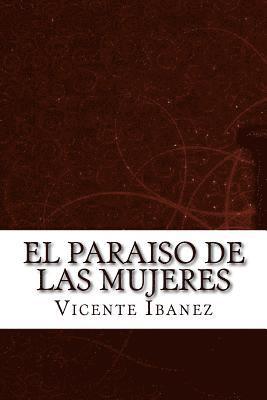 Vicente Blasco Ibanez - El paraiso de las mujeres, Häftad