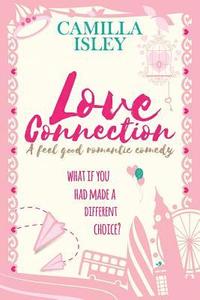 bokomslag Love Connection: A Feel Good Romantic Comedy Large Print Edition