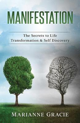 Manifestation: The Secrets to Life Transformation & Self Discovery 1