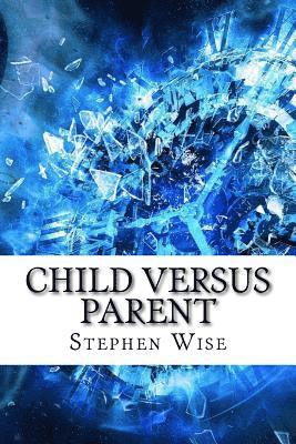 Child Versus Parent 1