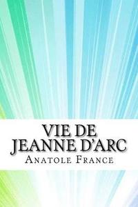 bokomslag Vie de Jeanne d'Arc