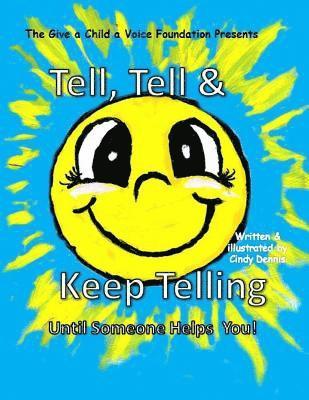 Tell, Tell and Keep Telling Until Someone Helps You! 1