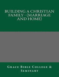 bokomslag Building A Christian Family - (Marriage and Home)