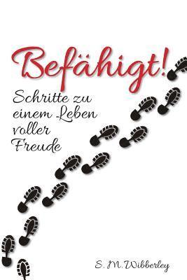Stephen M. Wibberley - Befähigt: Schritte zu einem Leben voller Freude, Häftad