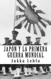 bokomslag Japón y la Primera Guerra Mundial