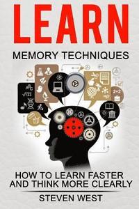 bokomslag Learn: Memory Techniques: How to Learn Faster and Think More Clearly