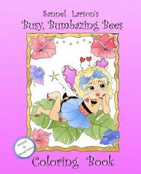 bokomslag Busy, Bumbazing Bees Coloring Book: Sannel Larson's My Whimsical Bees