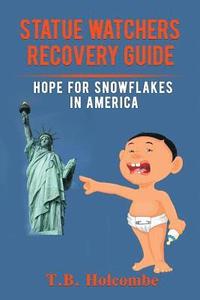 bokomslag Statue Watchers Recovery Guide: Hope For Snowflakes In America