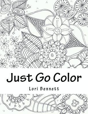 Lori Bennett - Just Go Color Some Flowers, Häftad