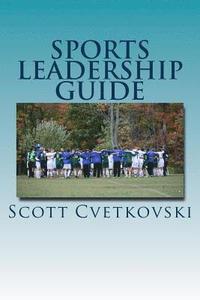 bokomslag Sports Leadership Guide: The Art of Emotional Intelligence and Leadership in Athletics