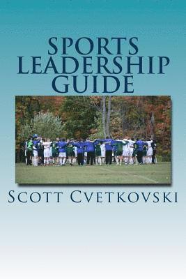 Sports Leadership Guide: The Art of Emotional Intelligence and Leadership in Athletics 1