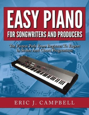 bokomslag Easy Piano for Songwriters and Producers