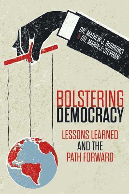 Bolstering Democracy: Lessons Learned and the Path Forward 1