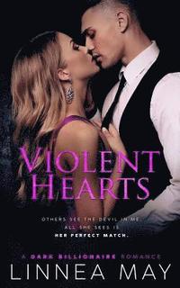 bokomslag Violent Hearts: A Dark Billionaire Romance