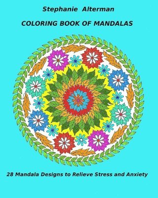 Stephanie Alterman - Coloring Book of Mandalas: 28 Mandala Designs to Relieve Stress and Anxiety, Häftad