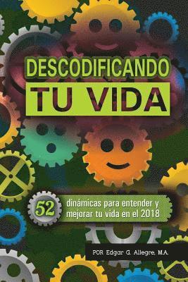 bokomslag Decodificando Tu Vida: 52 dinámicas para entender y mejorar tu vida