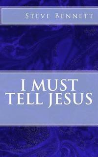 bokomslag I Must Tell Jesus