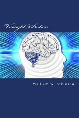 William W. Atkinson - Thought Vibration, Häftad